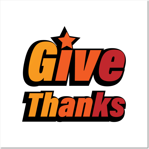 Give Thanks Thanksgiving Quote Wall Art by CRE4T1V1TY